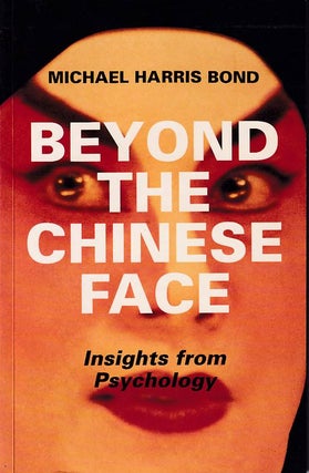 Stock ID #166575 Beyond the Chinese Face. Insights from Psychology. MICHAEL HARRIS BOND