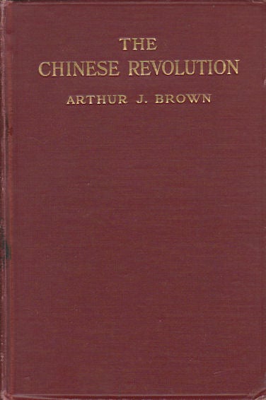 Stock ID #166606 The Chinese Revolution. ARTHUR JUDSON BROWN.