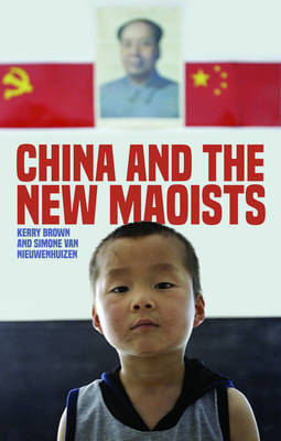 Stock ID #166609 China and the New Maoists. KERRY AND SIMONE VAN NIEUWENHUIZEN BROWN