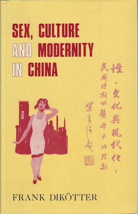 Stock ID #166675 Sex, Culture and Modernity in China. Medical Science and the Construction of...