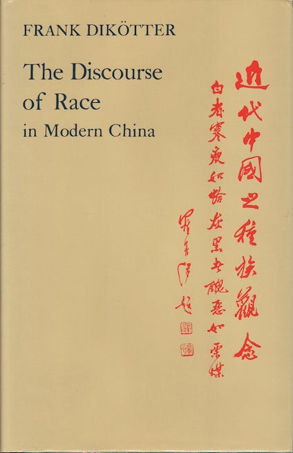 Stock ID #166680 Discourse of Race in Modern China. FRANK DIKOTTER.