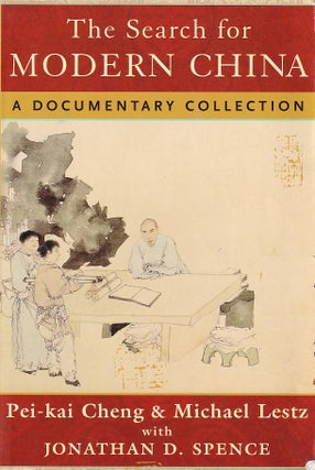 Stock ID #166772 The Search for Modern China. A Documentary Collection. PEI-KAI CHENG, MICHAEL...