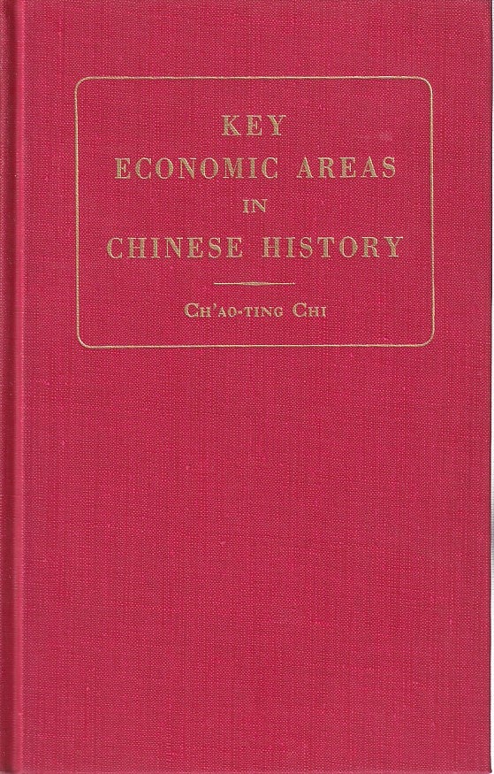Stock ID #166782 Key Economic Areas in Chinese History. As Revealed in the Development of Public Works for Water-Control. CHI CH'AO-TING.