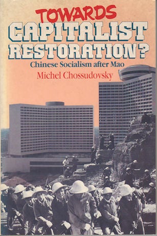 Stock ID #166796 Towards Capitalist Restoration? Chinese Socialism after Mao. MICHEL CHOSSUDOVSKY.