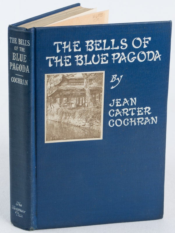 Stock ID #166833 The Bells of the Blue Pagoda: The Strange Enchantment of a Chinese Doctor. JEAN CARTER COCHRAN.