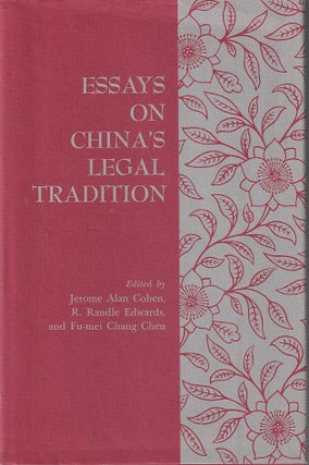 Stock ID #166834 Essays on China's Legal Tradition. JEROME ALAN COHEN, R. RANDLE EDWARDS, FU-MEI...