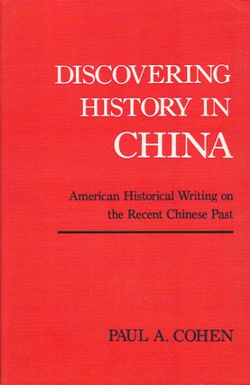 Stock ID #166836 Discovering History in China. American Historical Writing on the Recent Chinese...