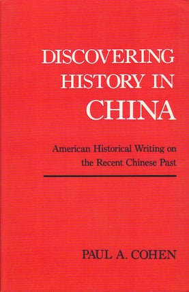 Stock ID #166836 Discovering History in China. American Historical Writing on the Recent Chinese...