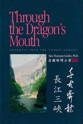 Stock ID #166863 Through the Dragon's Mouth Journeys into the Yangzi's Three Gorges. BEN THOMSON...