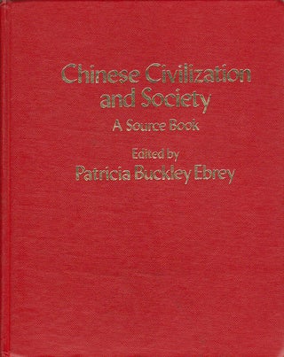 Stock ID #166906 Chinese Civilization and Society. A Source Book. PATRICIA BUCKLEY EBREY