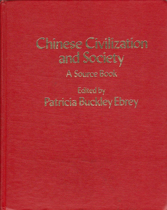 Stock ID #166906 Chinese Civilization and Society. A Source Book. PATRICIA BUCKLEY EBREY.