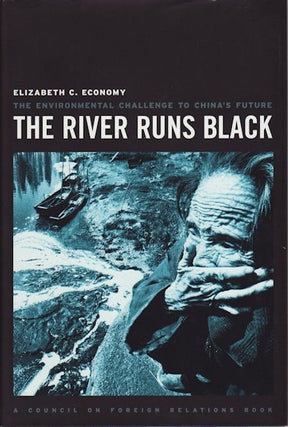 Stock ID #166912 The River Runs Black. The Environmental Challenge to China's Future. ELIZABETH...