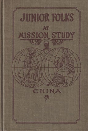 Stock ID #166987 Junior Folks at Mission Study - China. A Symposium Written by Missionaries in...