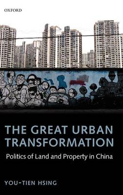 Stock ID #167000 The Great Urban Transformation. Politics of Land and Property in China. HSING YOU-TIEN.