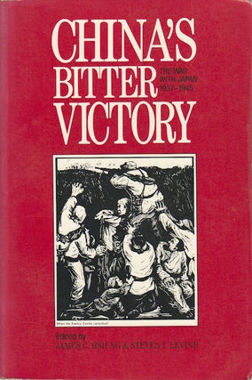 Stock ID #167001 China's Bitter Victory. The War with Japan 1937-1945. JAMES C. HSIUNG,...