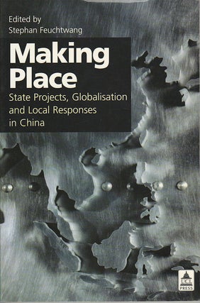 Stock ID #167066 Making Place. State Projects, Globalisation and Local Responses in China....