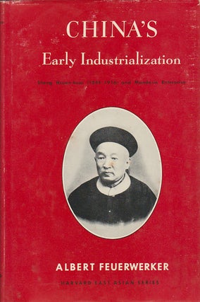 Stock ID #167067 China's Early Industrialization. Sheng Hsuan-Huai (1844-1916) and Mandarin...
