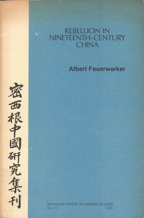 Stock ID #167068 Rebellion in Nineteenth-Century China. ALBERT FEUERWERKER