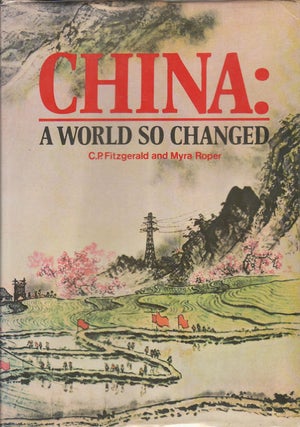 Stock ID #167083 China: A World so Changed. C. P. AND MYRA ROPER FITZGERALD