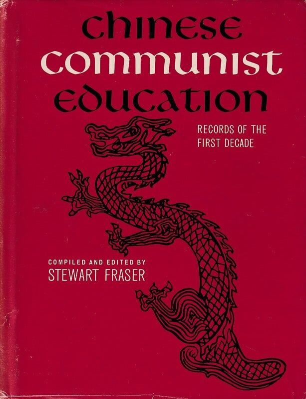 Stock ID #167114 Chinese Communist Education. Records of the First Decade. STEWART FRASER.
