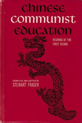 Stock ID #167114 Chinese Communist Education. Records of the First Decade. STEWART FRASER