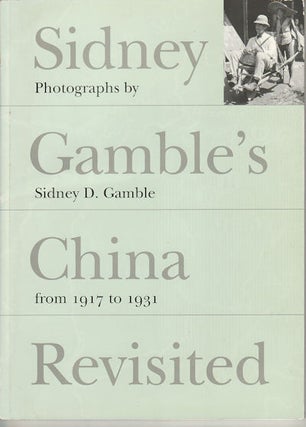 Stock ID #167148 Sidney Gamble's China Revisited. Photographs by Sidney D Gamble from 1917...