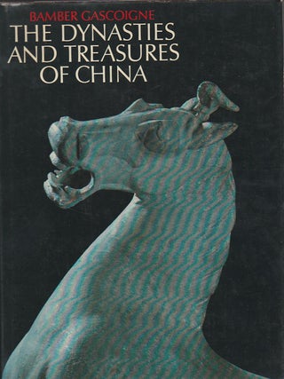 Stock ID #167157 The Dynasties and Treasures of China. BAMBER GASCOIGNE