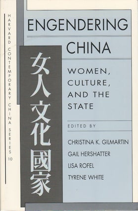 Stock ID #167170 Engendering China. Women, Culture and the State. CHRISTINA KELLEY GILMARTIN,...