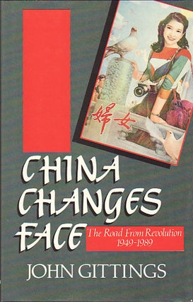 Stock ID #167172 China Changes Face The Road from Revolution 1949-1989. JOHN GITTINGS