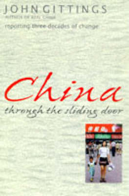 Stock ID #167173 China Through the Sliding Door. Reporting Three Decades of Change. JOHN GITTINGS