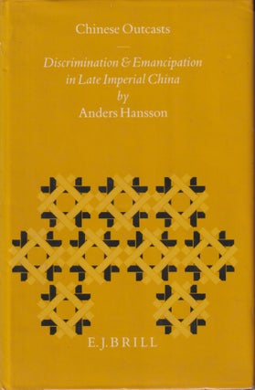 Stock ID #167233 Chinese Outcasts Discrimination and Emancipation in Late Imperial China. ANDERS...