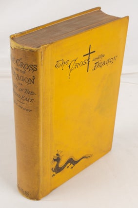 Stock ID #167267 The Cross and the Dragon or Light in the Broad East. B. C. HENRY