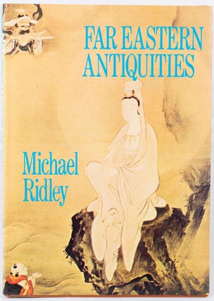 Stock ID #167289 Far Eastern Antiquities. A Book for Collectors. MICHAEL RIDLEY