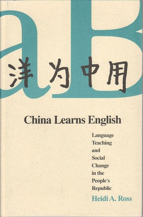 Stock ID #167307 China Learns English. Language Teaching and Social Change in the People's...