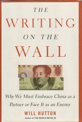 Stock ID #167378 The Writing on the Wall. Why We Must Embrace China as a Partner or Face It as an...