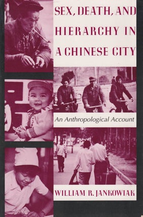 Stock ID #167393 Sex, Death and Hierarchy in a Chinese City. An Anthropoligical Account. WILLIAM...