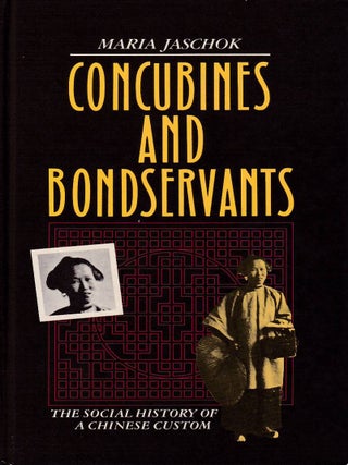 Stock ID #167396 Concubines and Bondservants. A Social History. MARIA JASCHOK