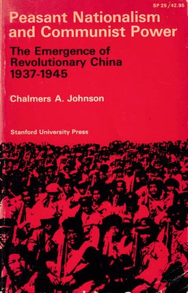 Stock ID #167416 Peasant Nationalism and Communist Power. The Emergence of Revolutionary China....