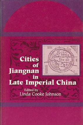 Stock ID #167420 Cities of Jiangnan in Late Imperial China. LINDA COOKE JOHNSON