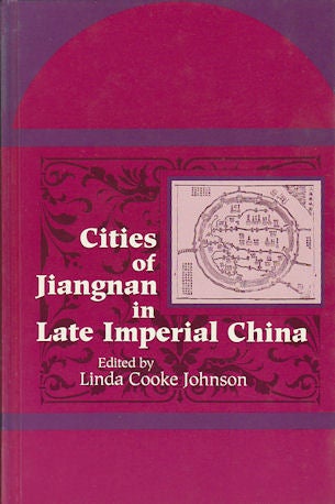 Stock ID #167420 Cities of Jiangnan in Late Imperial China. LINDA COOKE JOHNSON.