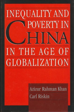 Stock ID #167434 Inequality and Poverty in China in the Age of Globalization. AZIZUR RAHMAN KAHN,...