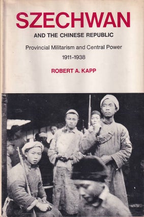 Stock ID #167437 Szechwan and the Chinese Republic. Provincial Militarism and Central Power...