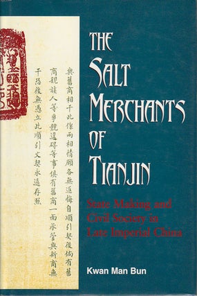 Stock ID #167505 The Salt Merchants of Tianjin. State-Making and Civil Society in Late Imperial...