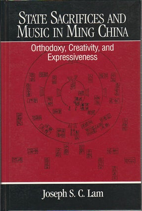 Stock ID #167524 State Sacrifices and Music in Ming China. Orthodoxy, Cerativity and...