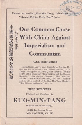 Stock ID #167625 Our Common Cause with China Against Imperialism and Communism. PAUL LINEBARGER
