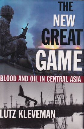 Stock ID #167682 The New Great Game. Blood and Oil in Central Asia. KLEVEMAN LUTZ