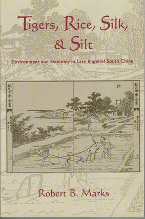 Stock ID #167719 Tigers, Rice, Silk, and Silt. Environment and Economy in Late Imperial South...