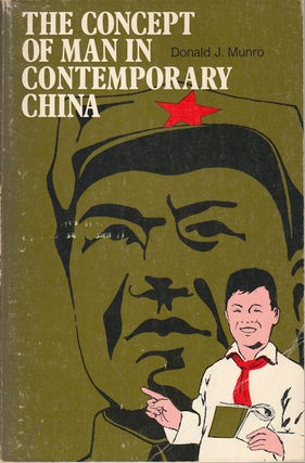 Stock ID #167810 The Concept of Man in Contemporary China. DONALD J. MUNRO