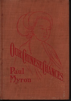 Stock ID #167818 Our Chinese Chances Through Europe's War. PAUL MYRON, LINEBARGER