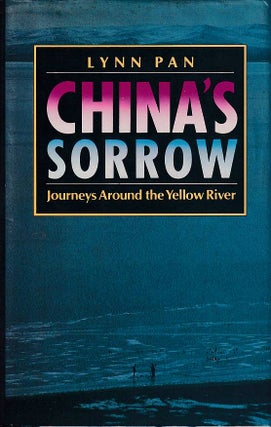 Stock ID #167886 China's Sorrow. Journeys Around the Yellow River. LYNN PAN